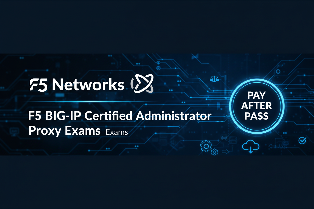 F5 Networks Proxy Exams 2026 - BIG-IP & NGINX Certified Administrator | ProxyCert