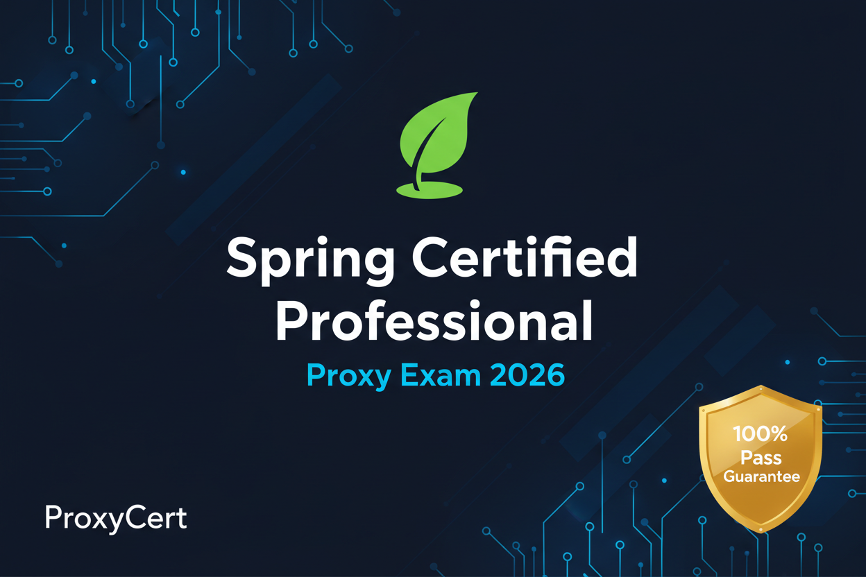 Spring Certified Professional Proxy Exam 2026 - VMware Spring | ProxyCert