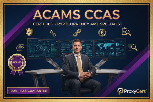 ACAMS CCAS Certified Cryptocurrency AML Specialist Proxy Exam - 100% Pass Guarantee - ProxyCert