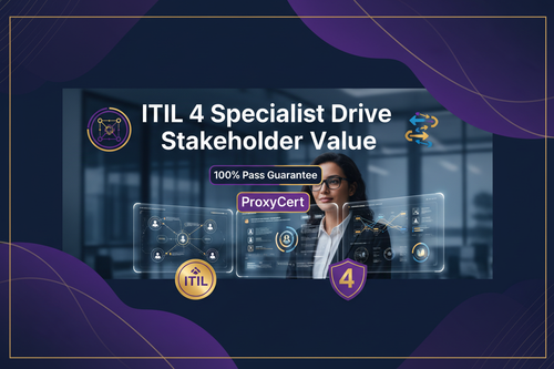 AXELOS ITIL 4 Specialist Drive Stakeholder Value Proxy Exam - Pay After Pass - ProxyCert