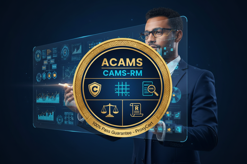 ACAMS CAMS-RM Advanced Risk Management Proxy Exam - ProxyCert 100% Pass Guarantee