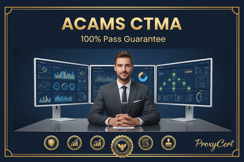 ACAMS CTMA Certified Transaction Monitoring Associate Proxy Exam - 100% Pass Guarantee - ProxyCert