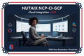 Nutanix NCP-CI-GCP Cloud Integration GCP Proxy Exam - Pay After Pass - ProxyCert